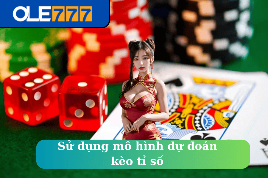 Sử dụng mô hình dự đoán kèo tỉ số