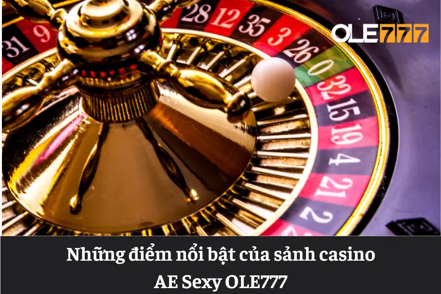 sanh casino ae sexy ole777 la gi top 4 tro choi khong the bo qua tai sanh ae sexy 6613e63b8cd88