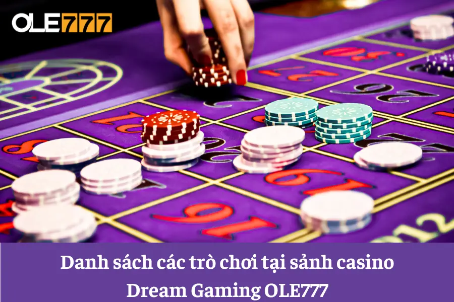 sanh casino dream gaming ole777 thien duong sanh cuoc so 1 the gioi 6613e659248ff